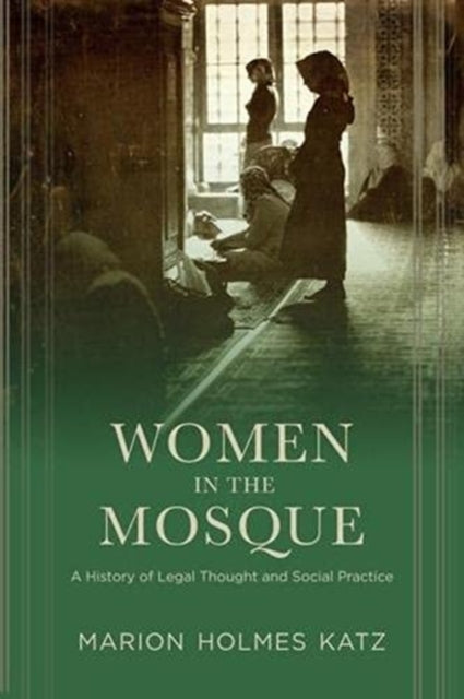 Book cover of: Women in the Mosque. By: Marion Katz