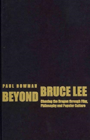 Beyond Bruce Lee