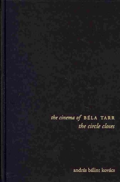Book cover of: Cinema of Bela Tarr. By: Kovács