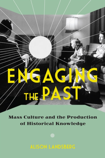 Book cover of: Engaging the Past. By: Alison Landsberg