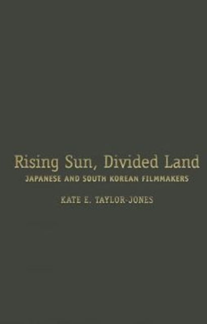 Book cover of: Rising Sun, Divided Land. By: Kate E. Taylor-Jones