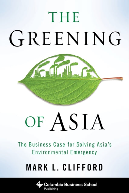 Book cover of: Greening of Asia. By: Mark Clifford