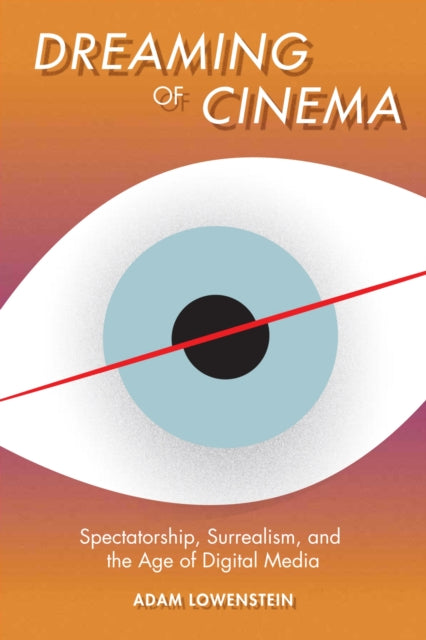 Book cover of: Dreaming of Cinema. By: Adam Lowenstein