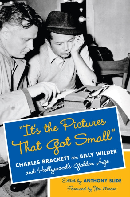 Book cover of: "It's the Pictures That Got Small". By: Charles Brackett
