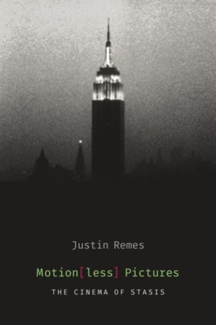 Book cover of: Motion(less) Pictures. By: Justin Remes