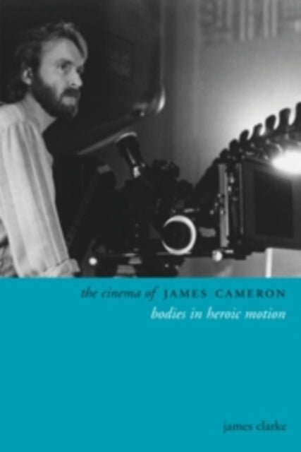 Book cover of: Cinema of James Cameron. By: James Clarke