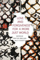 Book cover of: Love and Forgiveness for a More Just World. By: Hent de Vries