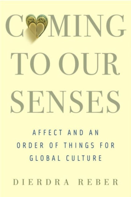 Book cover of: Coming to Our Senses. By: Dierdra Reber