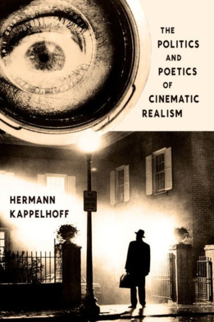 Book cover of: Politics and Poetics of Cinematic Realism. By: Hermann Kappelhoff