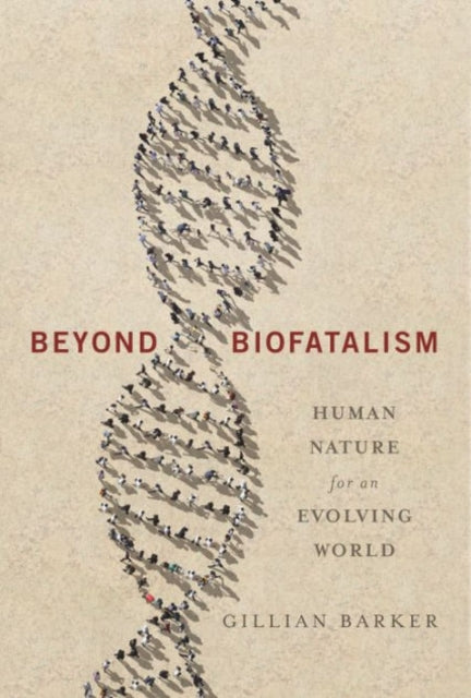Book cover of: Beyond Biofatalism. By: Gillian Barker