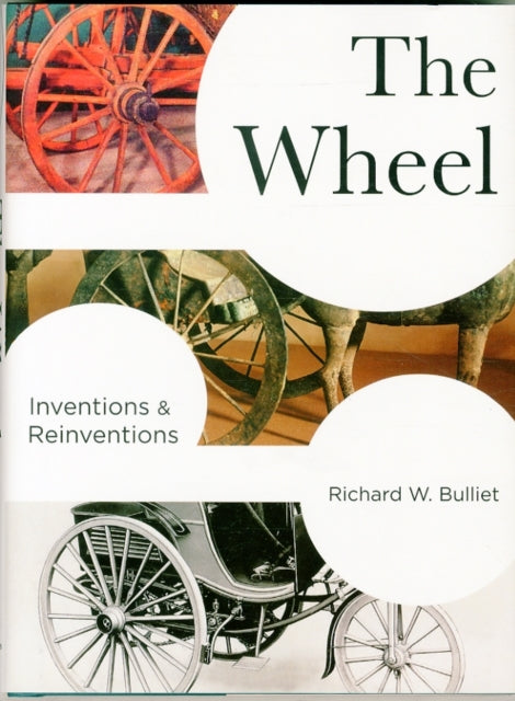 Book cover of: Wheel. By: Richard W. Bulliet