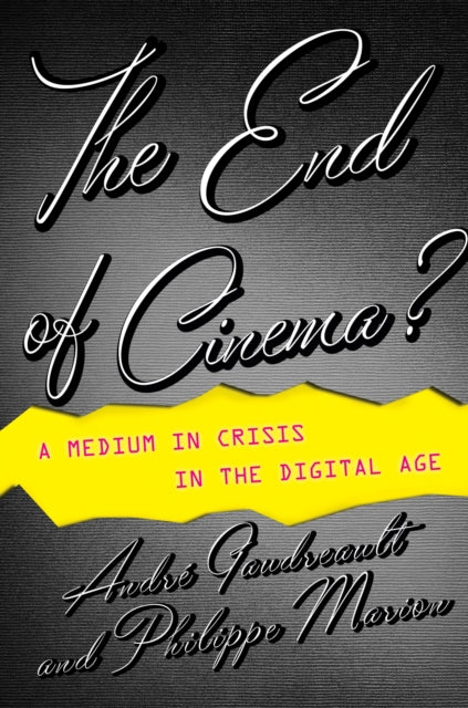 Book cover of: End of Cinema?. By: André Gaudreault