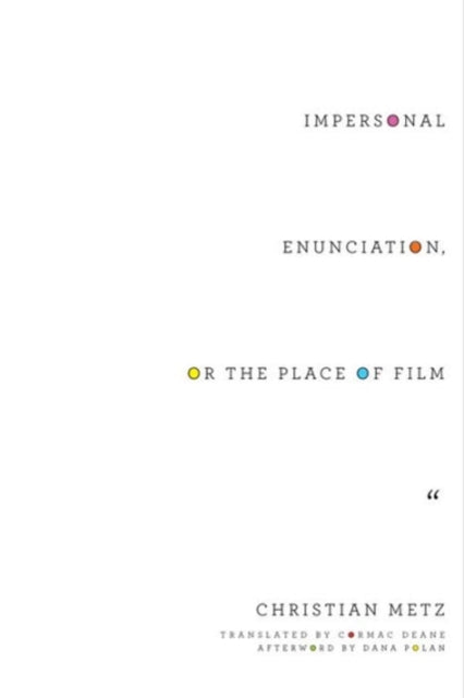 Book cover of: Impersonal Enunciation, or the Place of Film. By: Christian Metz