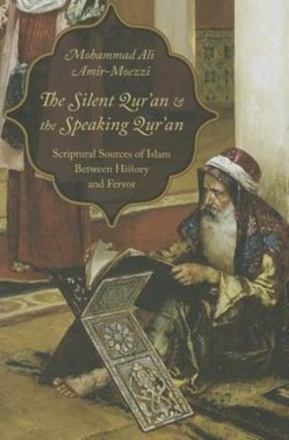 Book cover of: Silent Qur'an and the Speaking Qur'an. By: Mohammad Ali Amir-Moezzi