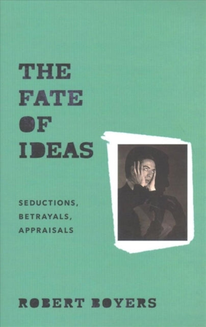 Book cover of: Fate of Ideas. By: Robert Boyers