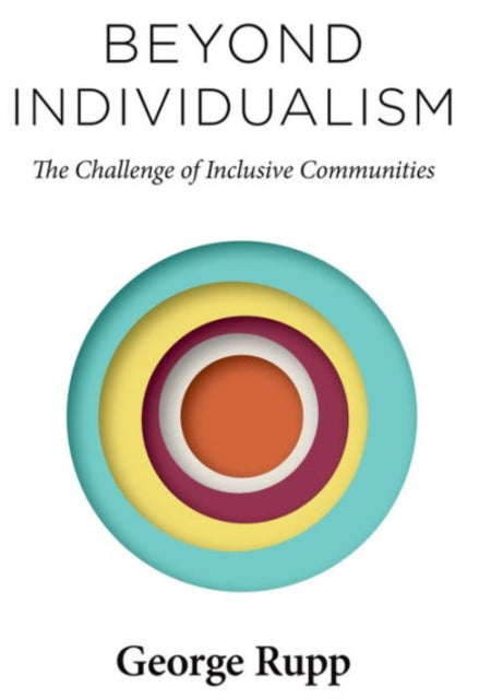 Book cover of: Beyond Individualism. By: George Rupp