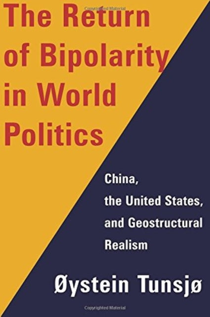 Book cover of: Return of Bipolarity in World Politics. By: Øystein Tunsjø