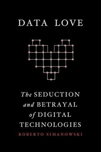 Book cover of: Data Love. By: Roberto Simanowski