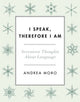Book cover of: I Speak, Therefore I Am. By: Andrea C. Moro