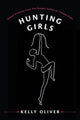 Book cover of: Hunting Girls. By: Kelly Oliver