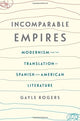 Book cover of: Incomparable Empires. By: Gayle Rogers