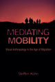 Book cover of: Mediating Mobility. By: Steffen Köhn