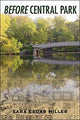 Book cover of: Before Central Park. By: Sara Cedar Miller