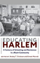 Book cover of: Educating Harlem. By: Ansley T. Erickson