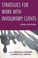 Book cover of: Strategies for Work with Involuntary Clients. By: Ronald H. Rooney