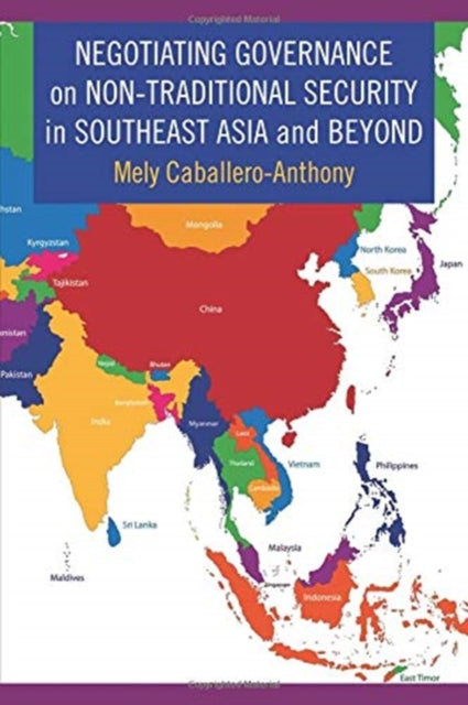 Book cover of: Negotiating Governance on Non-Traditional Security in Southeast Asia and Beyond. By: Mely Caballero-Anthony