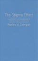 Book cover of: Stigma Effect. By: Patrick W. Corrigan