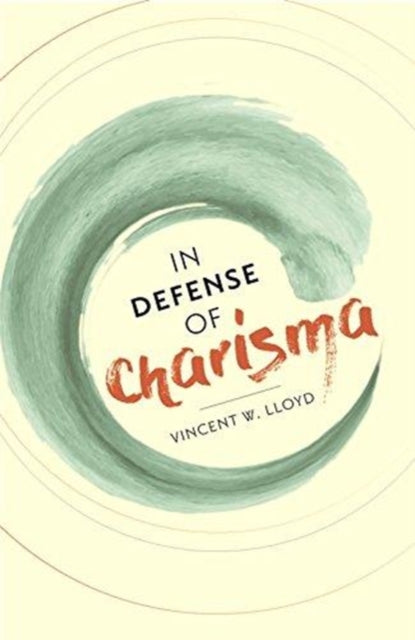Book cover of: In Defense of Charisma. By: Vincent W. Lloyd
