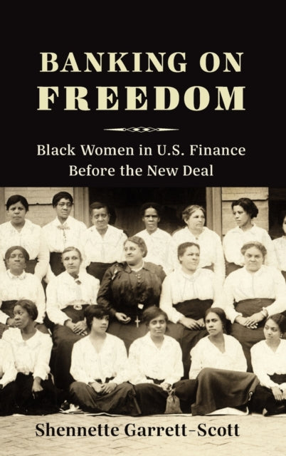 Book cover of: Banking on Freedom. By: Shennette Garrett-Scott