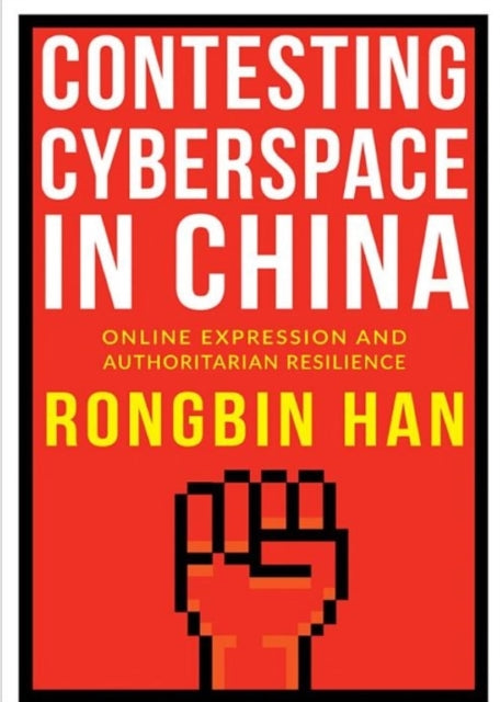 Book cover of: Contesting Cyberspace in China. By: Rongbin Han