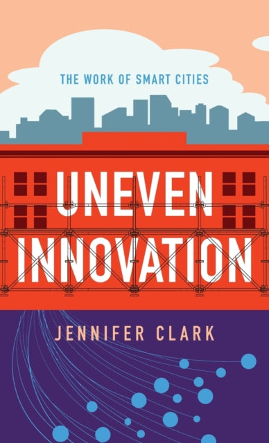 Book cover of: Uneven Innovation. By: Jennifer Clark