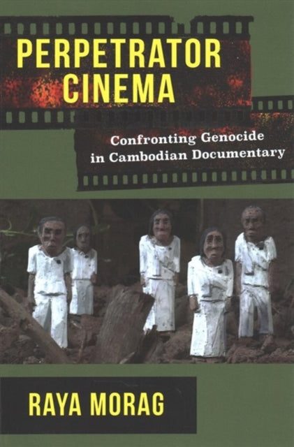 Book cover of: Perpetrator Cinema. By: Raya Morag