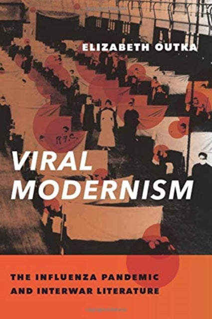 Book cover of: Viral Modernism. By: Elizabeth Outka