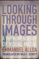 Book cover of: Looking Through Images. By: Emmanuel Alloa