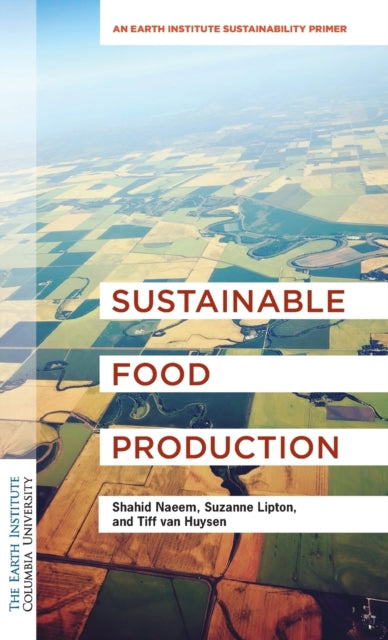 Book cover of: Sustainable Food Production. By: Shahid Naeem