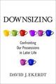 Book cover of: Downsizing. By: David Ekerdt