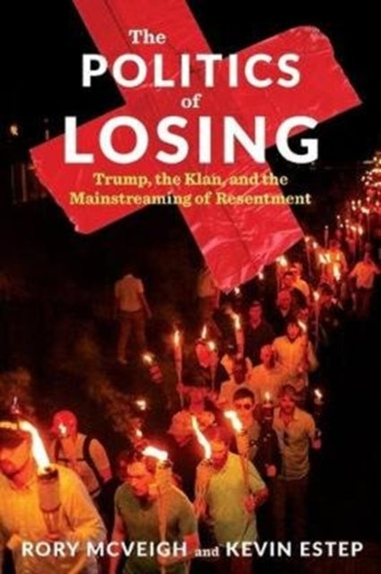 Book cover of: Politics of Losing. By: Rory Mcveigh