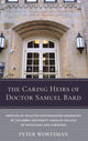 Book cover of: Caring Heirs of Doctor Samuel Bard. By: Peter Wortsman