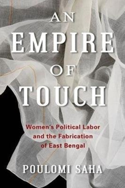Book cover of: Empire of Touch. By: Poulomi Saha
