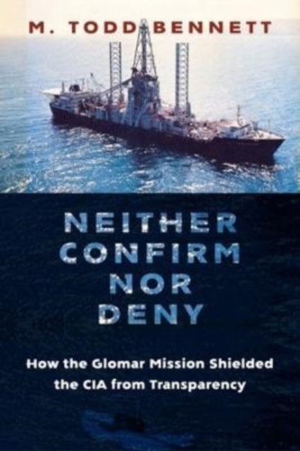 Book cover of: Neither Confirm nor Deny. By: Todd Bennett