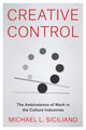 Book cover of: Creative Control. By: Michael L. Siciliano