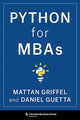 Book cover of: Python for MBAs. By: Mattan Griffel
