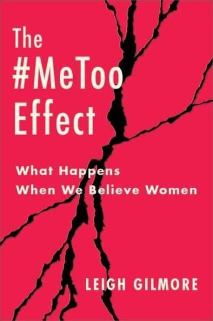 Book cover of: #MeToo Effect. By: Leigh Gilmore