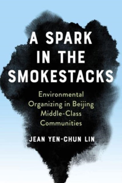 Book cover of: Spark in the Smokestacks. By: Jean Yen-Chun Lin