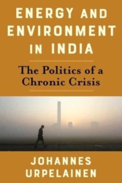 Book cover of: Energy and Environment in India. By: Johannes Urpelainen