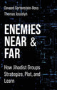 Book cover of: Enemies Near and Far. By: Daveed Gartenstein-Ross